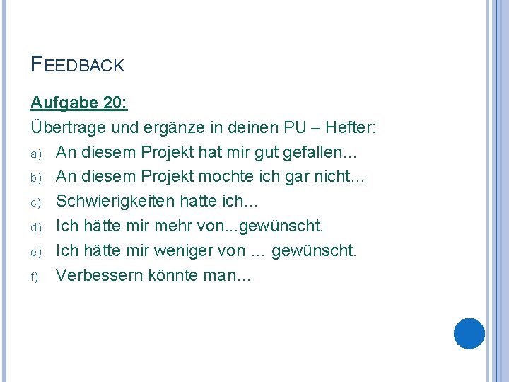 FEEDBACK Aufgabe 20: Übertrage und ergänze in deinen PU – Hefter: a) An diesem