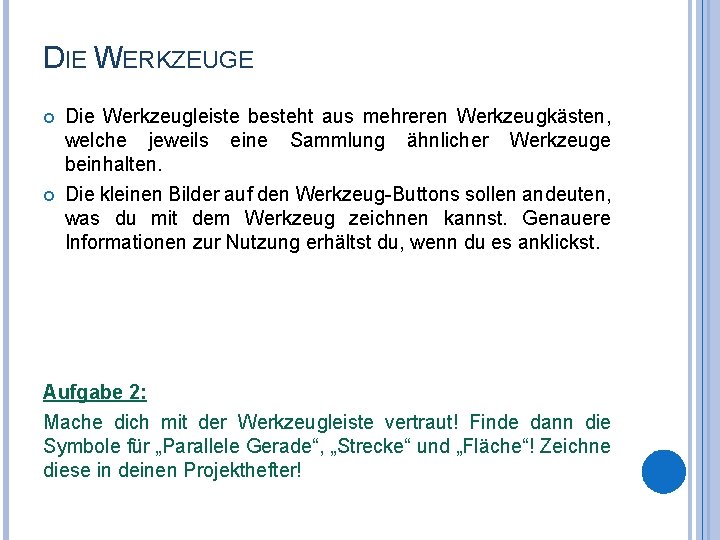DIE WERKZEUGE Die Werkzeugleiste besteht aus mehreren Werkzeugkästen, welche jeweils eine Sammlung ähnlicher Werkzeuge