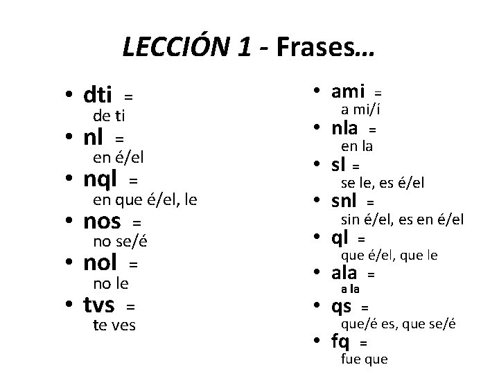 LECCIÓN 1 - Frases… • dti • ami • • nla • • =