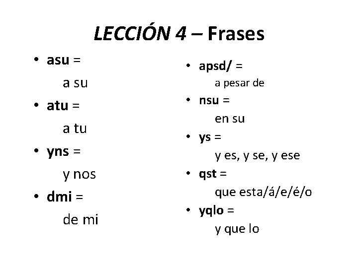 LECCIÓN 4 – Frases • asu = a su • atu = a tu