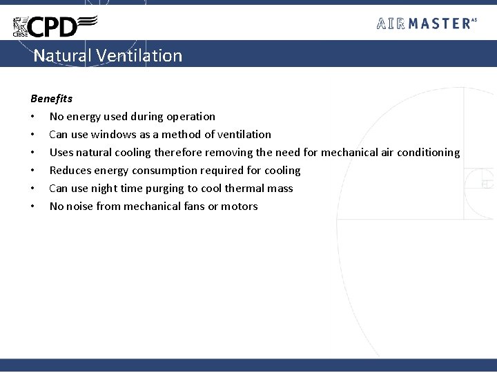 Natural Ventilation Benefits • No energy used during operation • Can use windows as