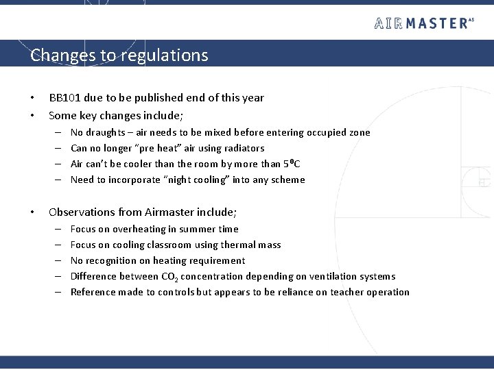 Changes to regulations • • BB 101 due to be published end of this