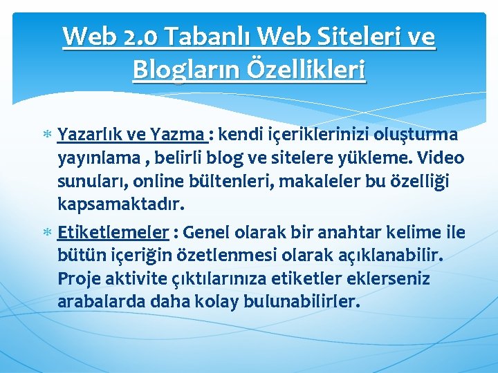 Web 2. 0 Tabanlı Web Siteleri ve Blogların Özellikleri Yazarlık ve Yazma : kendi