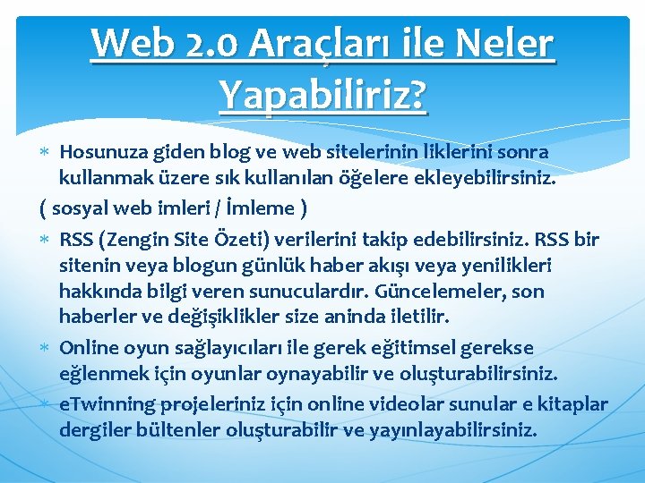 Web 2. 0 Araçları ile Neler Yapabiliriz? Hosunuza giden blog ve web sitelerinin liklerini