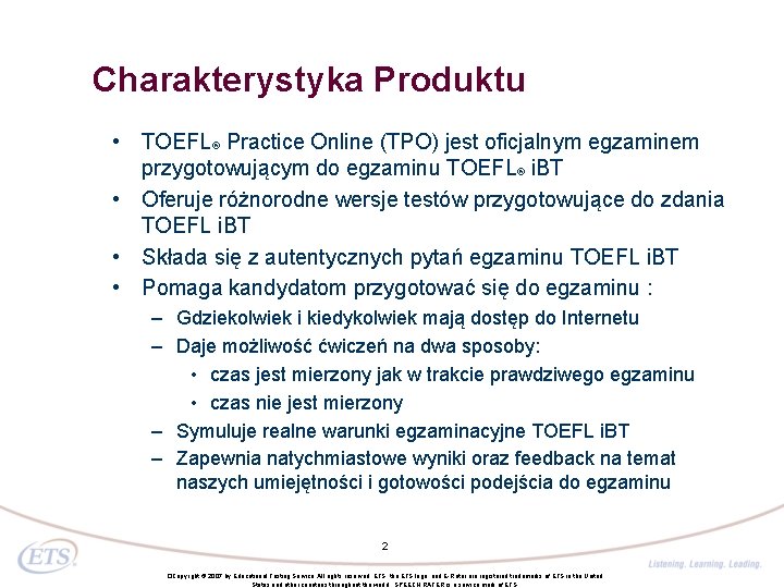 Charakterystyka Produktu • TOEFL® Practice Online (TPO) jest oficjalnym egzaminem przygotowującym do egzaminu TOEFL®