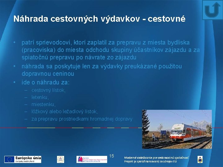 Náhrada cestovných výdavkov - cestovné • patrí sprievodcovi, ktorí zaplatil za prepravu z miesta