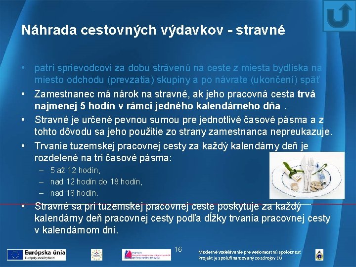 Náhrada cestovných výdavkov - stravné • patrí sprievodcovi za dobu strávenú na ceste z