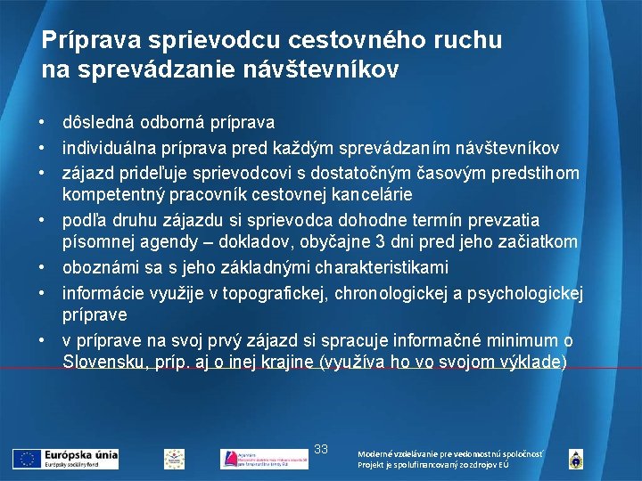 Príprava sprievodcu cestovného ruchu na sprevádzanie návštevníkov • dôsledná odborná príprava • individuálna príprava