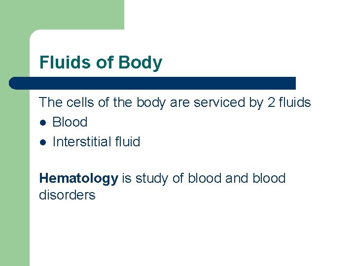 Fluids of Body The cells of the body are serviced by 2 fluids l