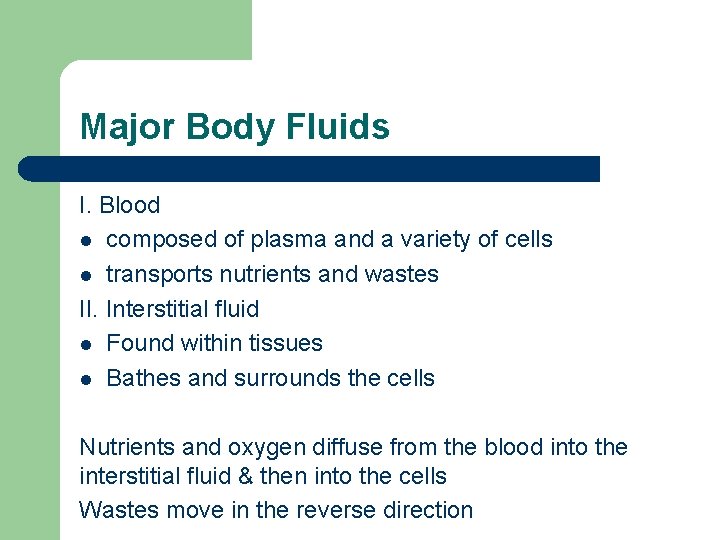 Major Body Fluids I. Blood l composed of plasma and a variety of cells