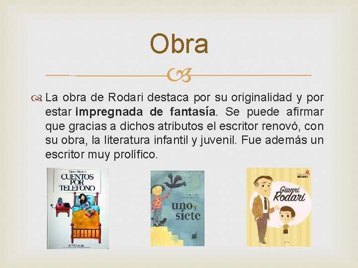 Obra La obra de Rodari destaca por su originalidad y por estar impregnada de