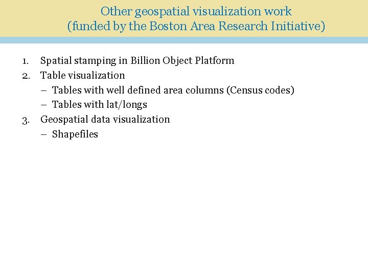 Other geospatial visualization work (funded by the Boston Area Research Initiative) 1. Spatial stamping