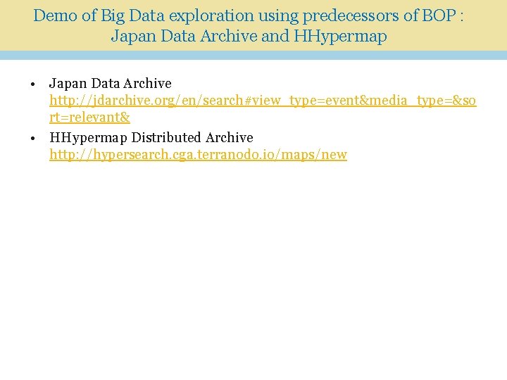 Demo of Big Data exploration using predecessors of BOP : Japan Data Archive and