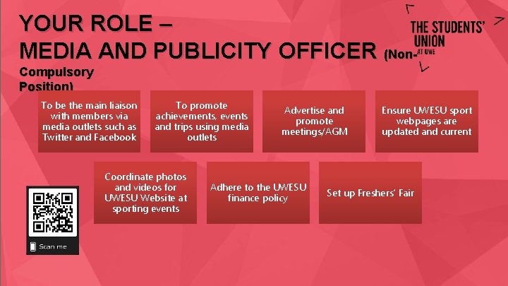 YOUR ROLE – MEDIA AND PUBLICITY OFFICER (Non. Compulsory Position) To be the main