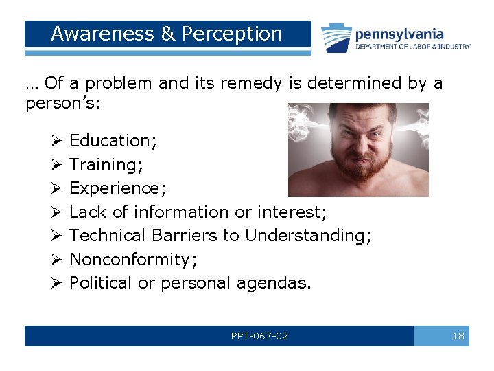 Awareness & Perception … Of a problem and its remedy is determined by a