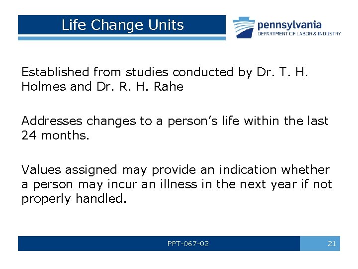 Life Change Units Established from studies conducted by Dr. T. H. Holmes and Dr.