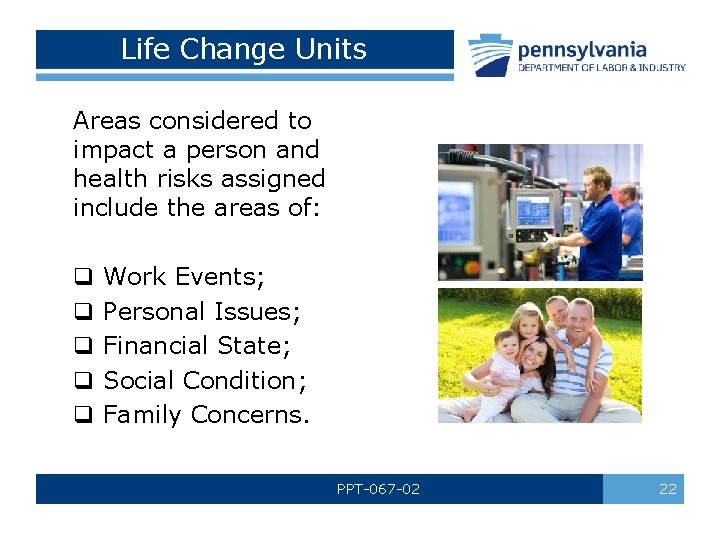 Life Change Units Areas considered to impact a person and health risks assigned include