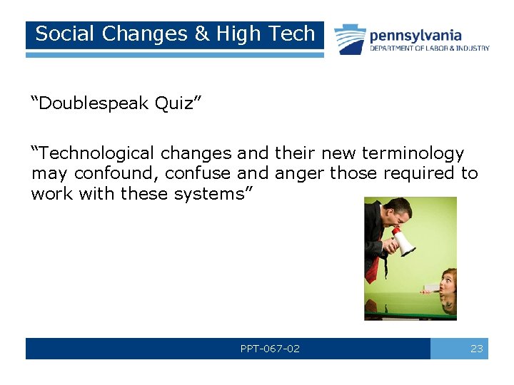 Social Changes & High Tech “Doublespeak Quiz” “Technological changes and their new terminology may