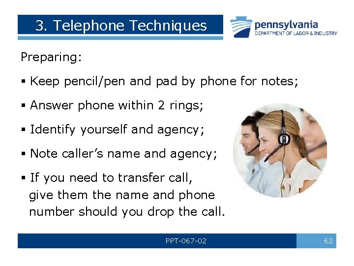 3. Telephone Techniques Preparing: § Keep pencil/pen and pad by phone for notes; §