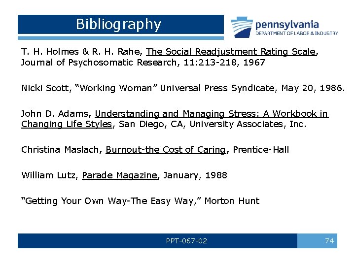 Bibliography T. H. Holmes & R. H. Rahe, The Social Readjustment Rating Scale, Journal