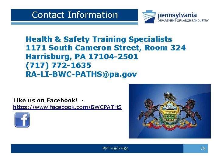 Contact Information Health & Safety Training Specialists 1171 South Cameron Street, Room 324 Harrisburg,