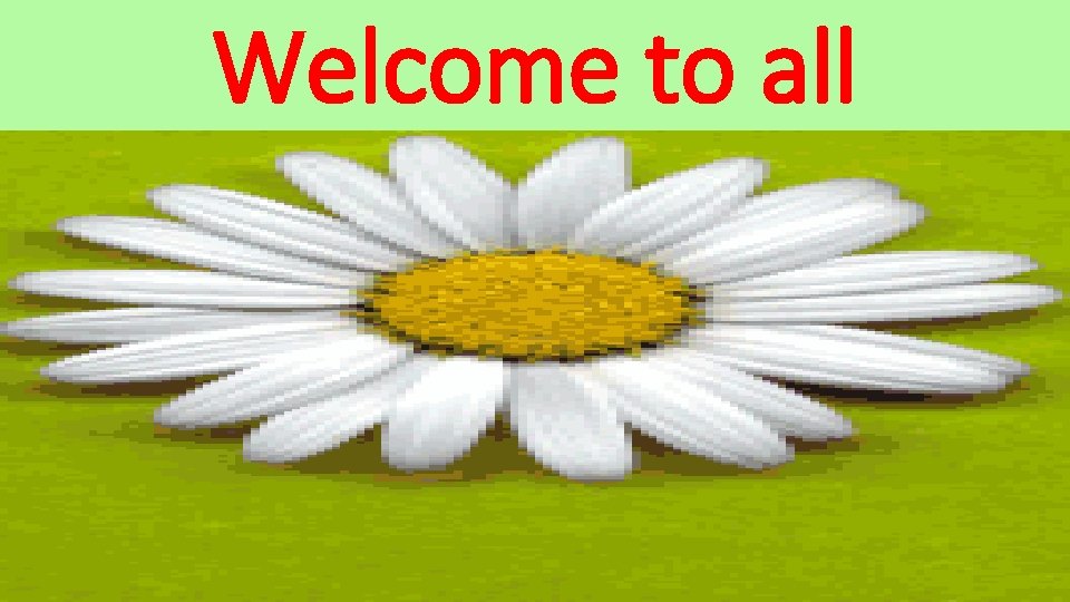 Welcome to all 