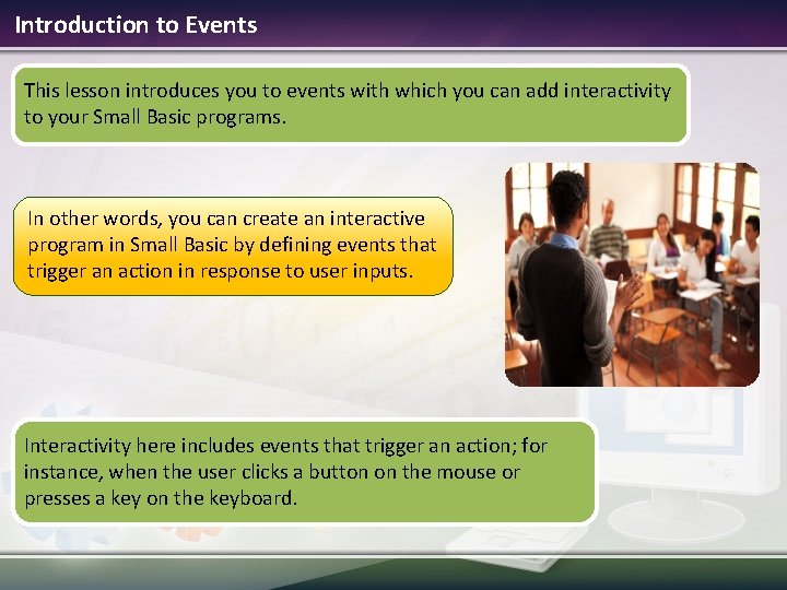 Introduction to Events This lesson introduces you to events with which you can add