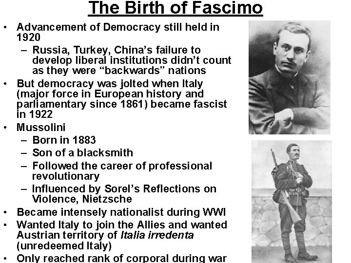 The Birth of Fascimo • Advancement of Democracy still held in 1920 – Russia,