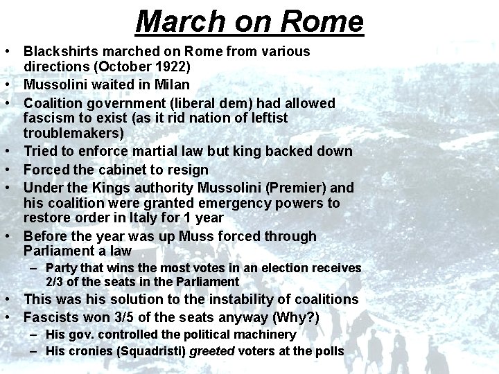 March on Rome • Blackshirts marched on Rome from various directions (October 1922) •