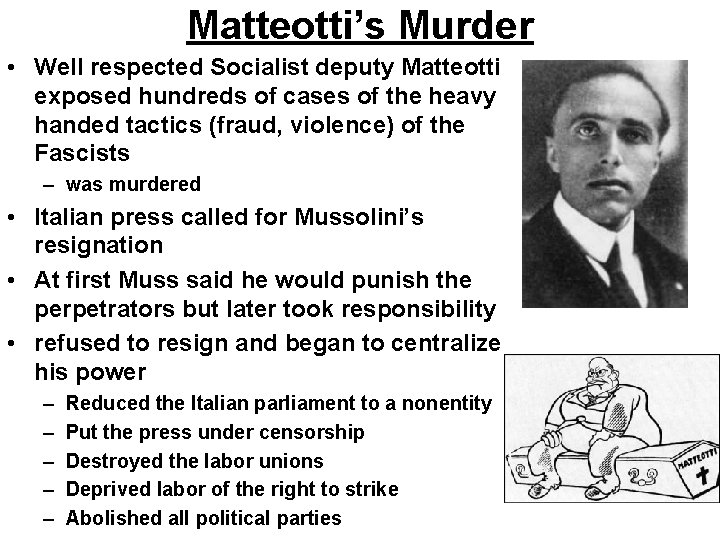 Matteotti’s Murder • Well respected Socialist deputy Matteotti exposed hundreds of cases of the