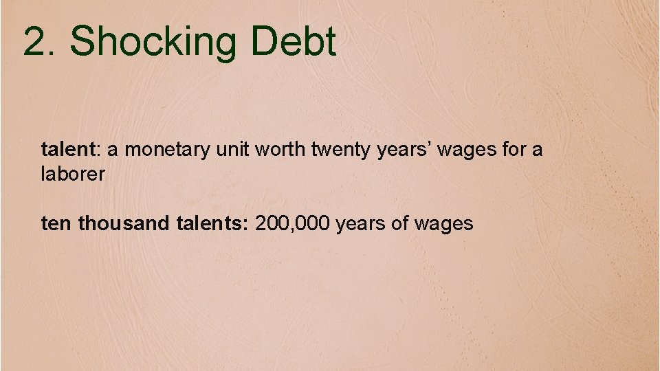 2. Shocking Debt talent: a monetary unit worth twenty years’ wages for a laborer