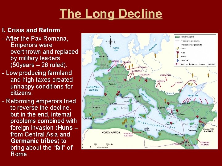 The Long Decline I. Crisis and Reform - After the Pax Romana, Emperors were