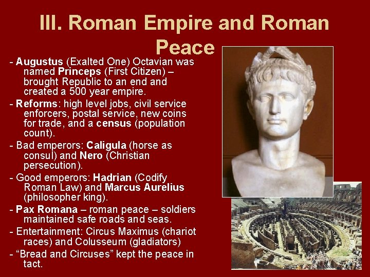 III. Roman Empire and Roman Peace - Augustus (Exalted One) Octavian was named Princeps