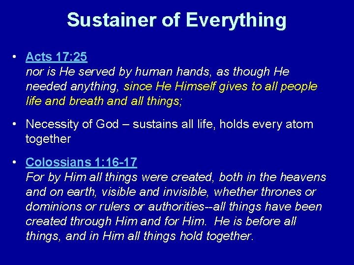 Sustainer of Everything • Acts 17: 25 nor is He served by human hands,