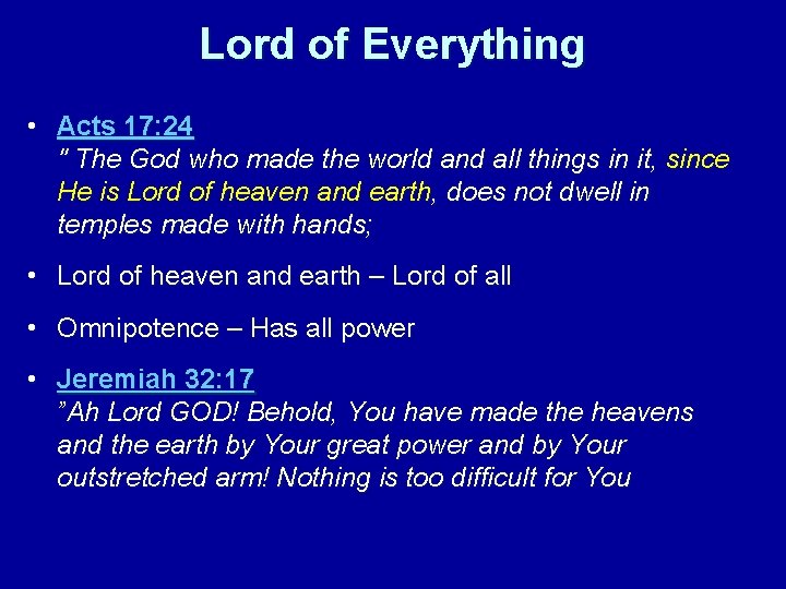 Lord of Everything • Acts 17: 24 " The God who made the world