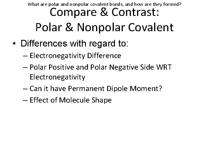 What are polar and nonpolar covalent bonds, and how are they formed? Compare &