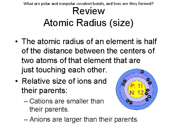 What are polar and nonpolar covalent bonds, and how are they formed? Review Atomic