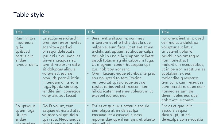 Table style Title Rum hillore mporeiciis quia quibusd aectiis aut endae remqui dent. Onectius