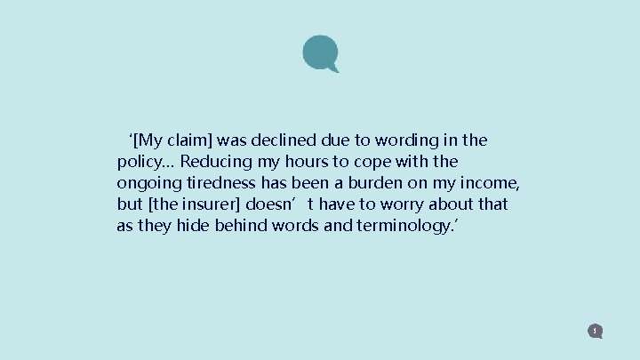 ‘[My claim] was declined due to wording in the policy… Reducing my hours to