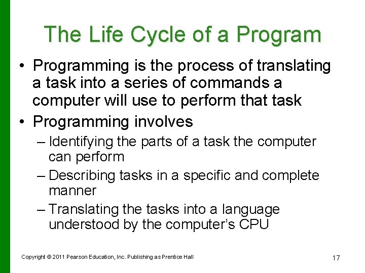 The Life Cycle of a Program • Programming is the process of translating a