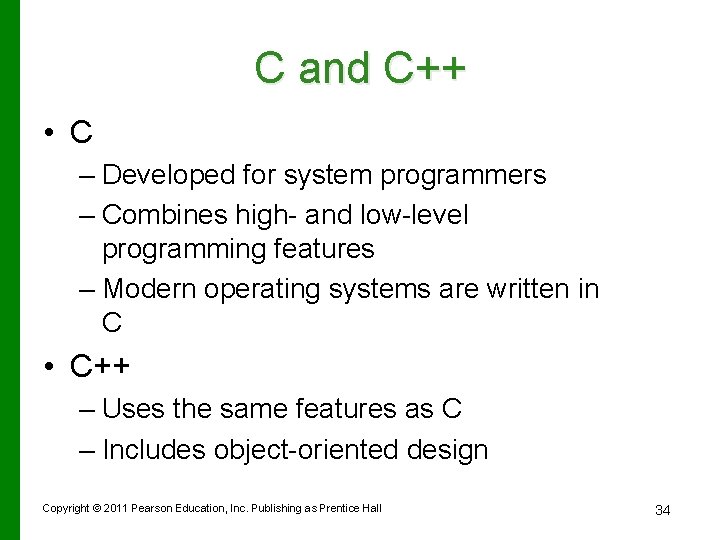 C and C++ • C – Developed for system programmers – Combines high- and