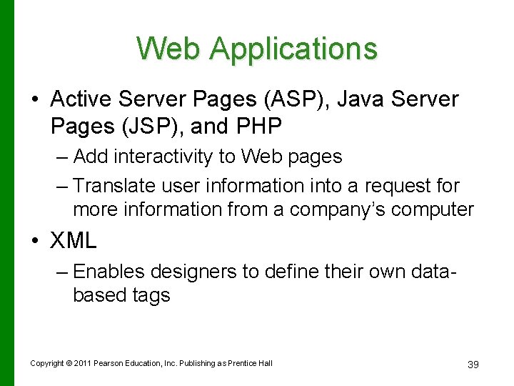 Web Applications • Active Server Pages (ASP), Java Server Pages (JSP), and PHP –