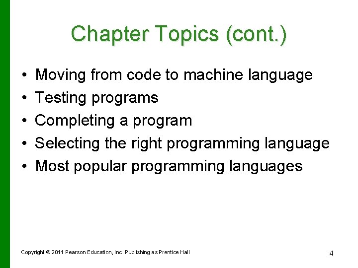 Chapter Topics (cont. ) • • • Moving from code to machine language Testing