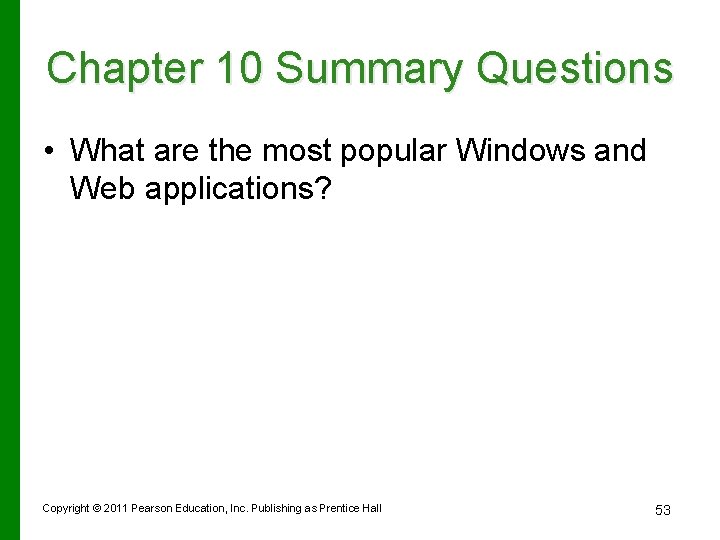 Chapter 10 Summary Questions • What are the most popular Windows and Web applications?