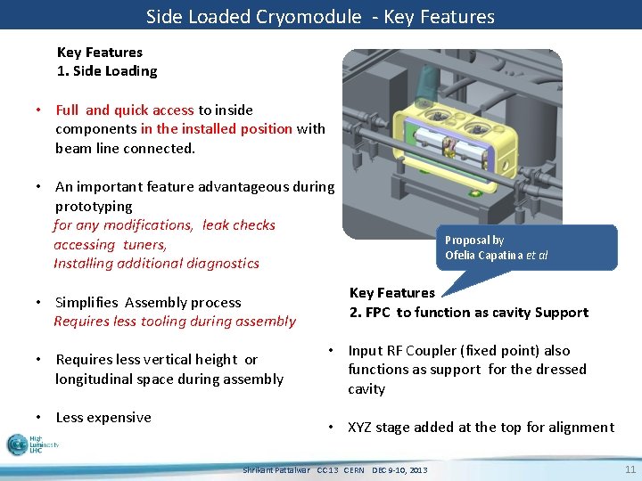 Side Loaded Cryomodule - Key Features 1. Side Loading • Full and quick access