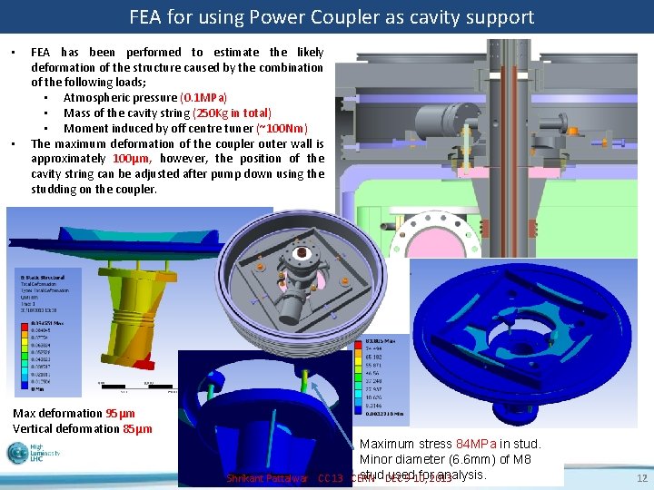 FEA for using Power Coupler as cavity support • • FEA has been performed