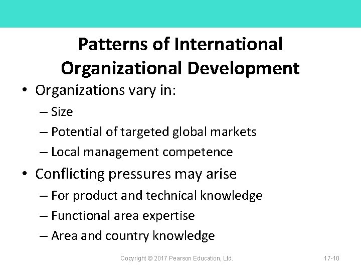 Patterns of International Organizational Development • Organizations vary in: – Size – Potential of