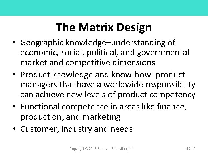 The Matrix Design • Geographic knowledge–understanding of economic, social, political, and governmental market and