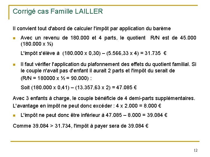 Corrigé cas Famille LAILLER Il convient tout d'abord de calculer l'impôt par application du