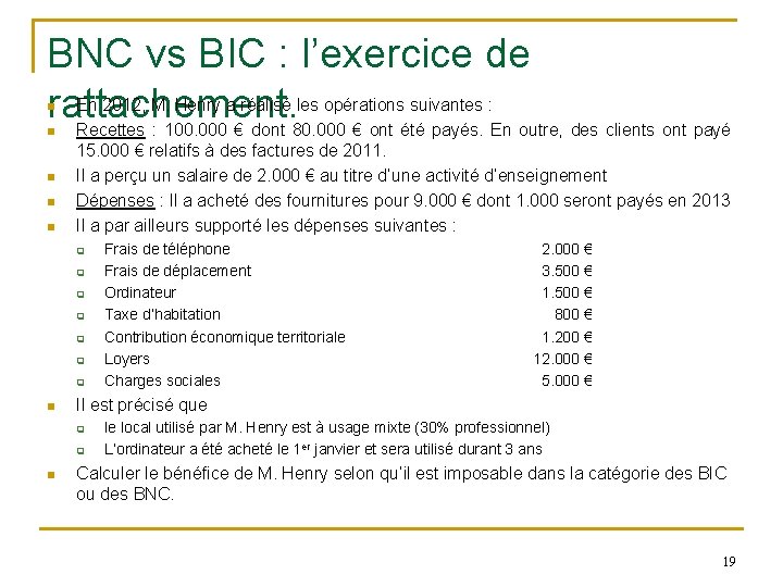 BNC vs BIC : l’exercice de En 2012, M. Henry a réalisé les opérations